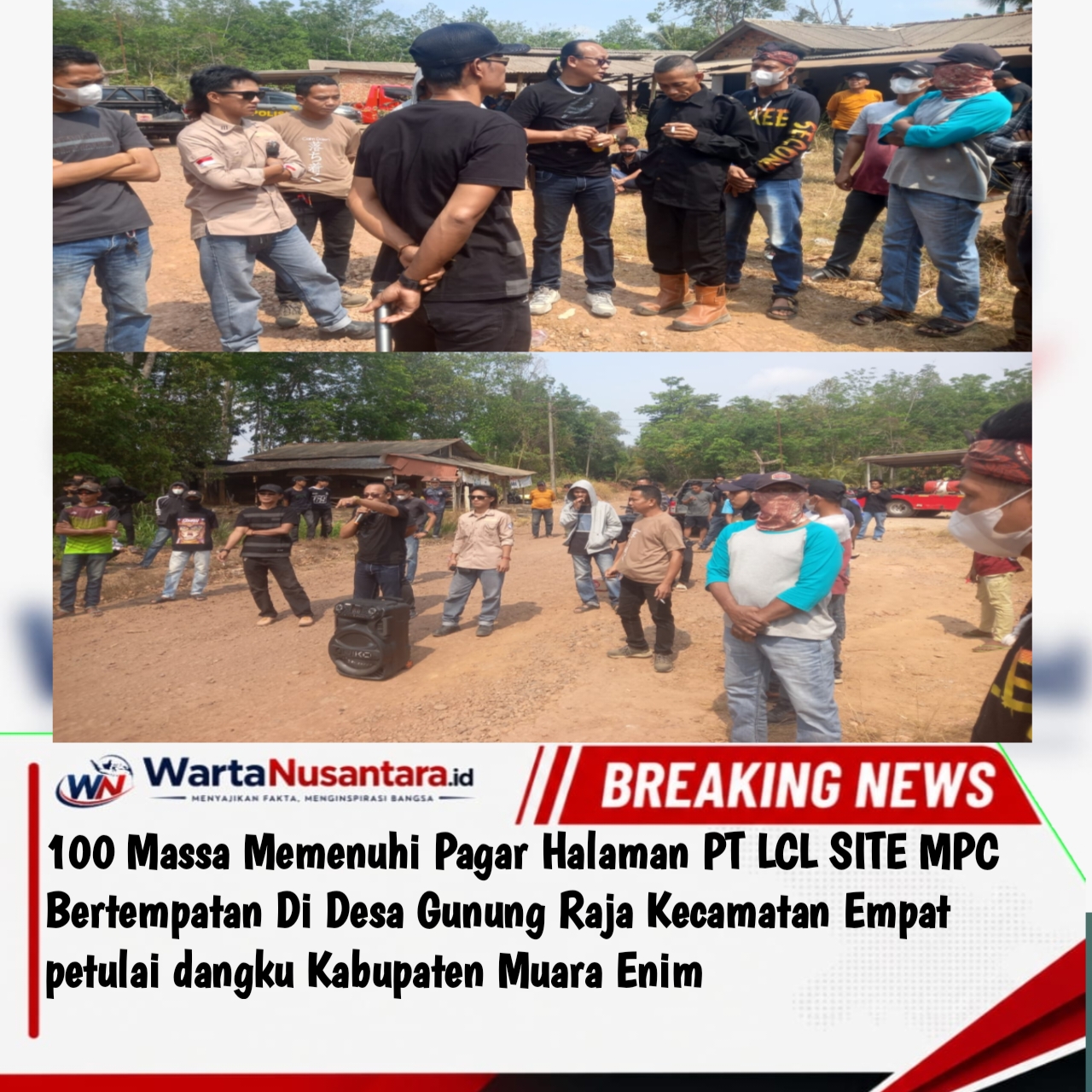 Ratusan Massa Memenuhi Pagar Halaman PT Lematang Coal lestari Site MPC ,Di Desa Gunung Raja Kecamatan Empat petulai dangku Kabupaten Muara Enim