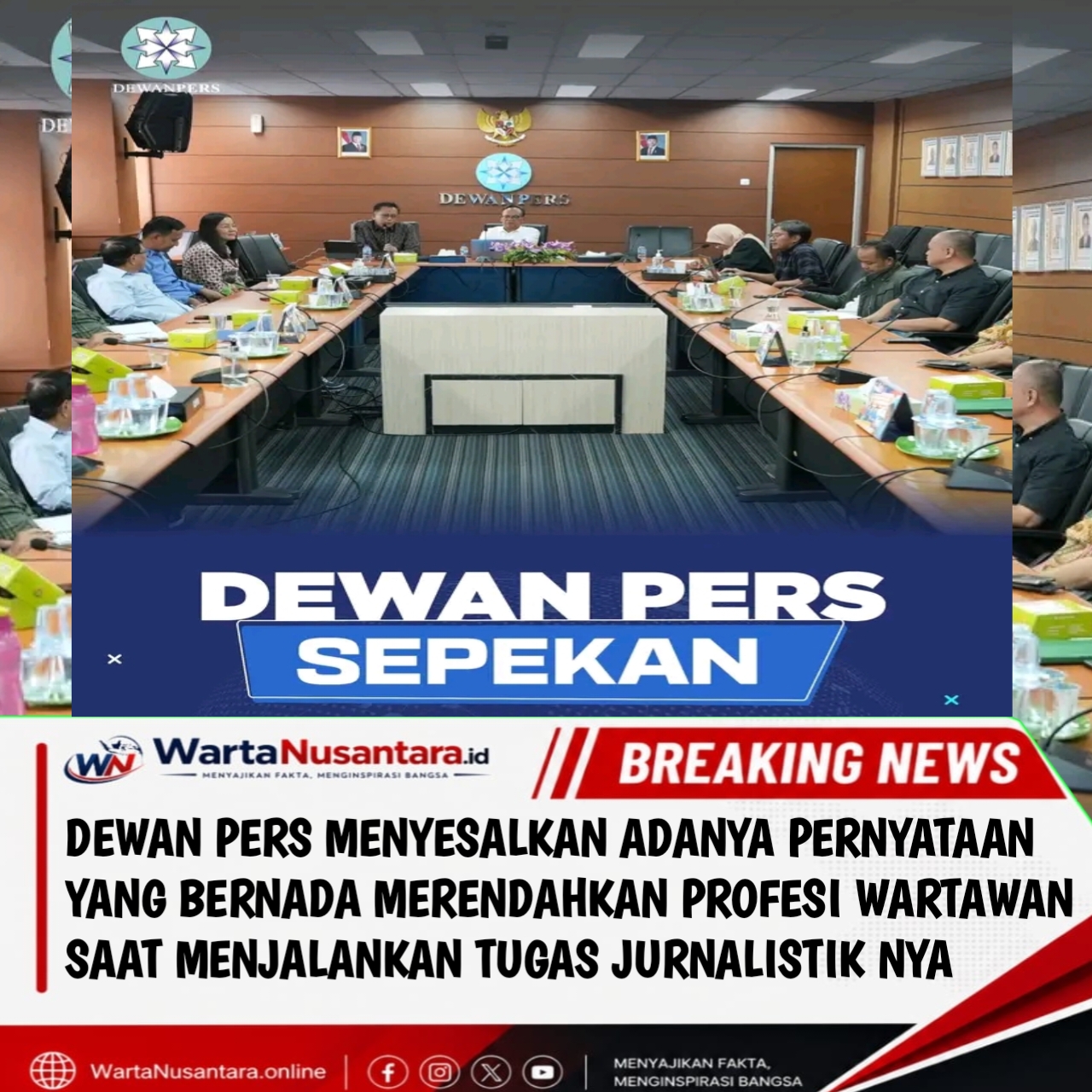 Dewan Pers Menyesalkan adanya pernyataan yang bernada Merendahkan Profesi Wartawan Saat Menjalankan Tugas Jurnalistik